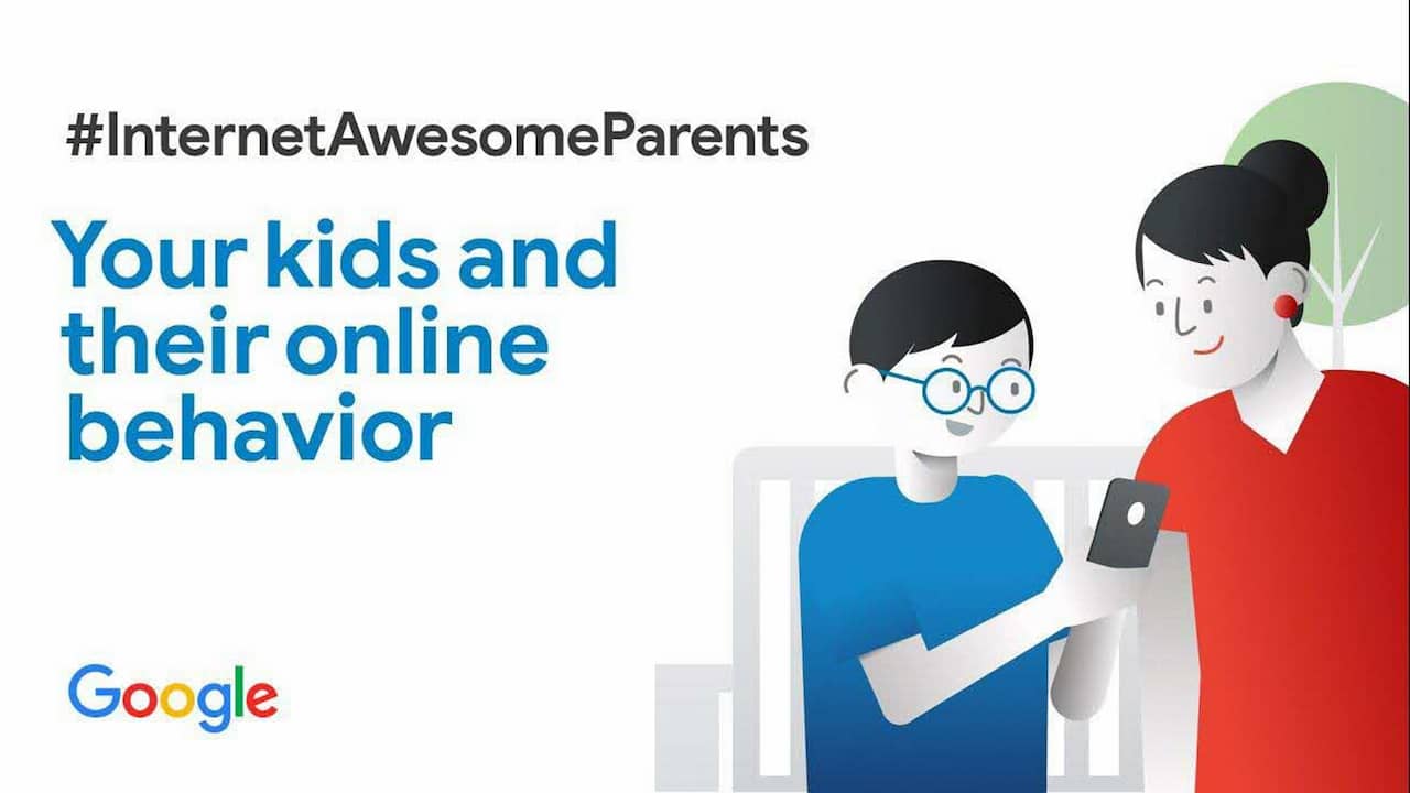Internet Awesome Parents: Your child and their online behaviour